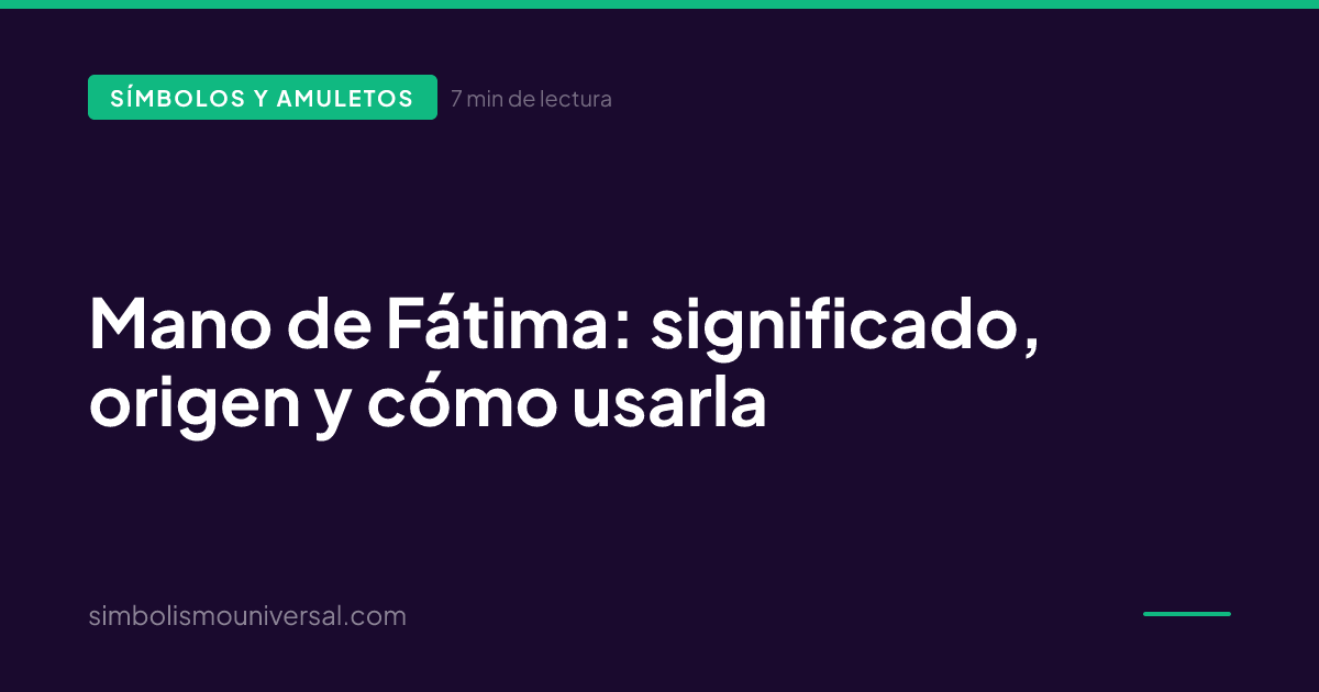 Mano de Fátima: significado, origen y cómo usarla