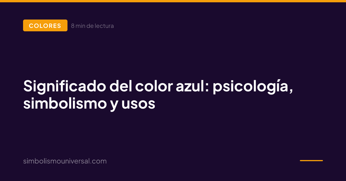 Significado del color azul: psicología, simbolismo y usos