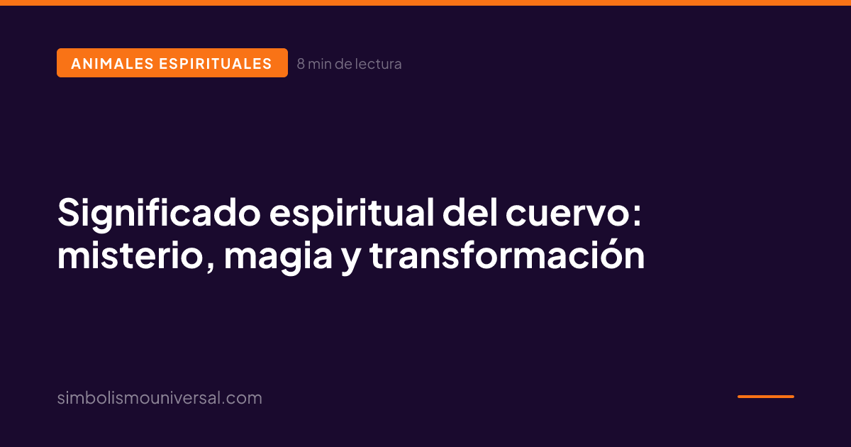 Significado espiritual del cuervo: misterio, magia y transformación