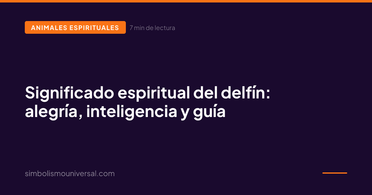 Dolphin spiritual meaning: joy, intelligence, and guidance