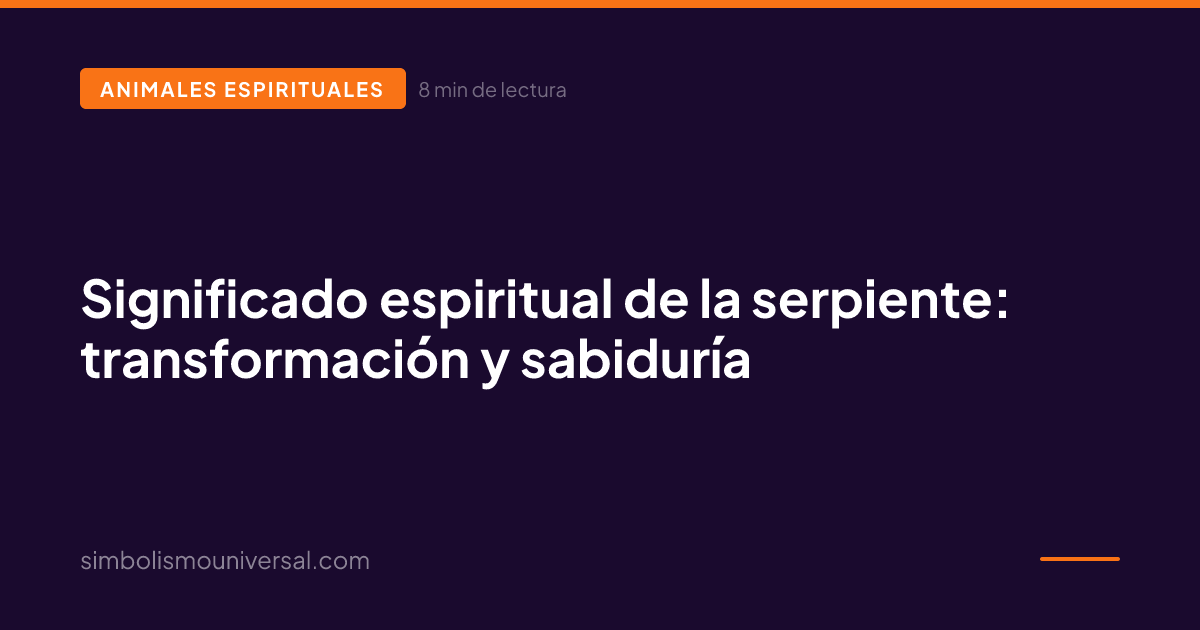 Spiritual meaning of the snake: transformation and wisdom