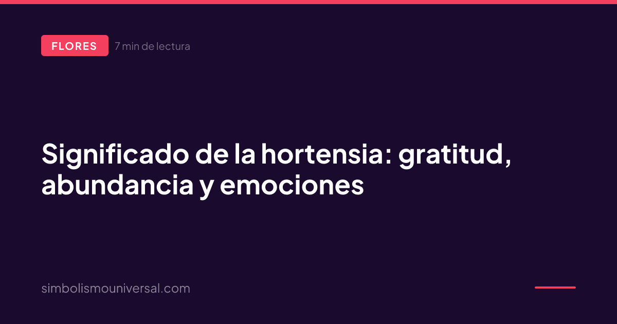 Significado de la hortensia: gratitud, abundancia y emociones