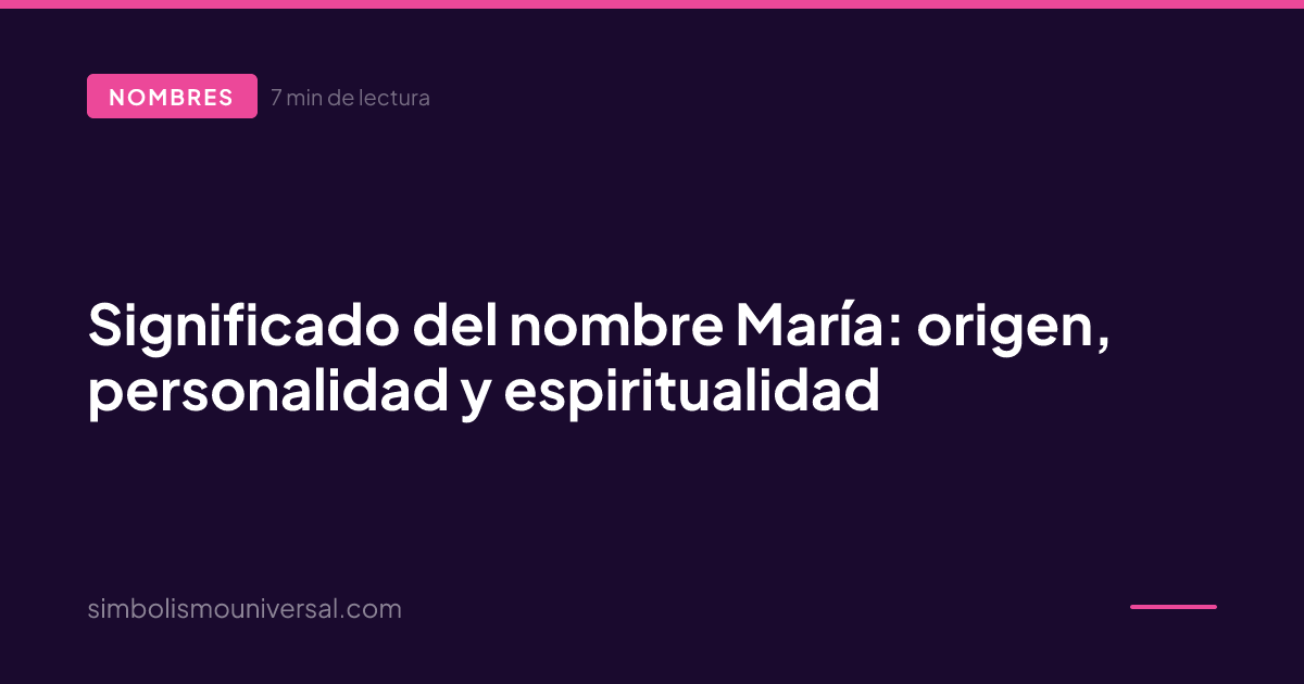 Meaning of the Name Maria: Origin, Personality and Spirituality