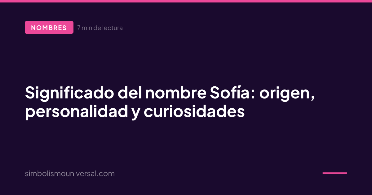 Significado del nombre Sofía: origen, personalidad y curiosidades