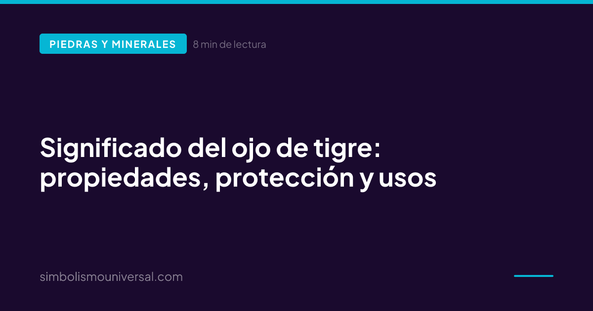 Significado del ojo de tigre: propiedades, protección y usos