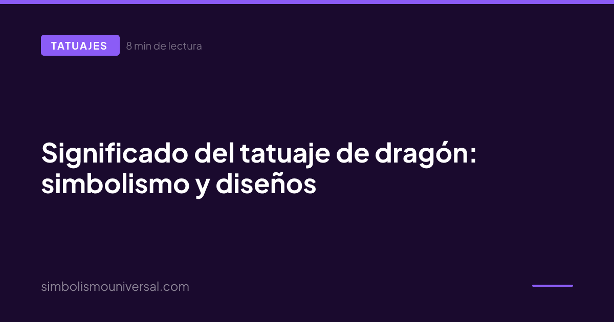 Significado del tatuaje de dragón: simbolismo y diseños
