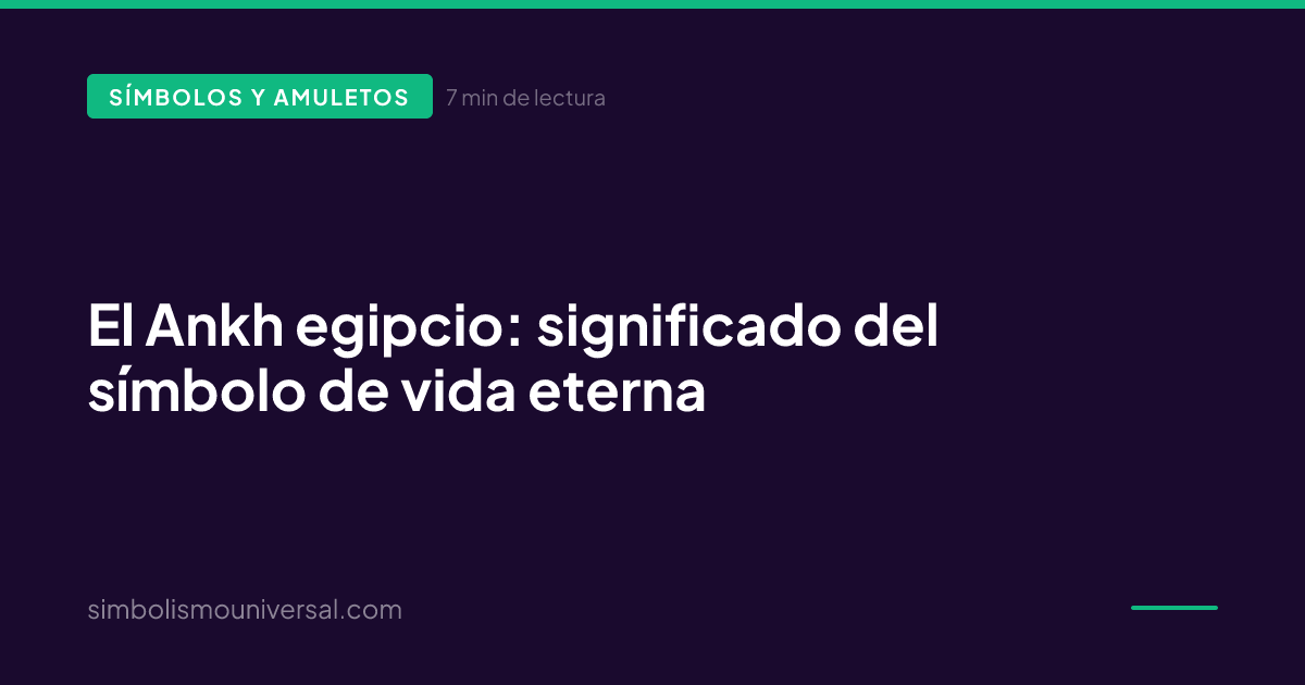 El Ankh egipcio: significado del símbolo de vida eterna
