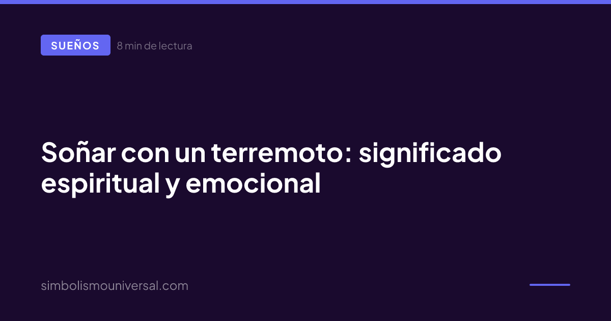 Soñar con un terremoto: significado espiritual y emocional
