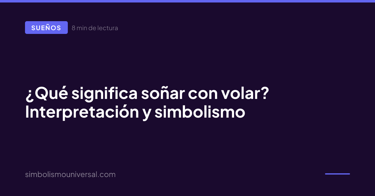 ¿Qué significa soñar con volar? Interpretación y simbolismo