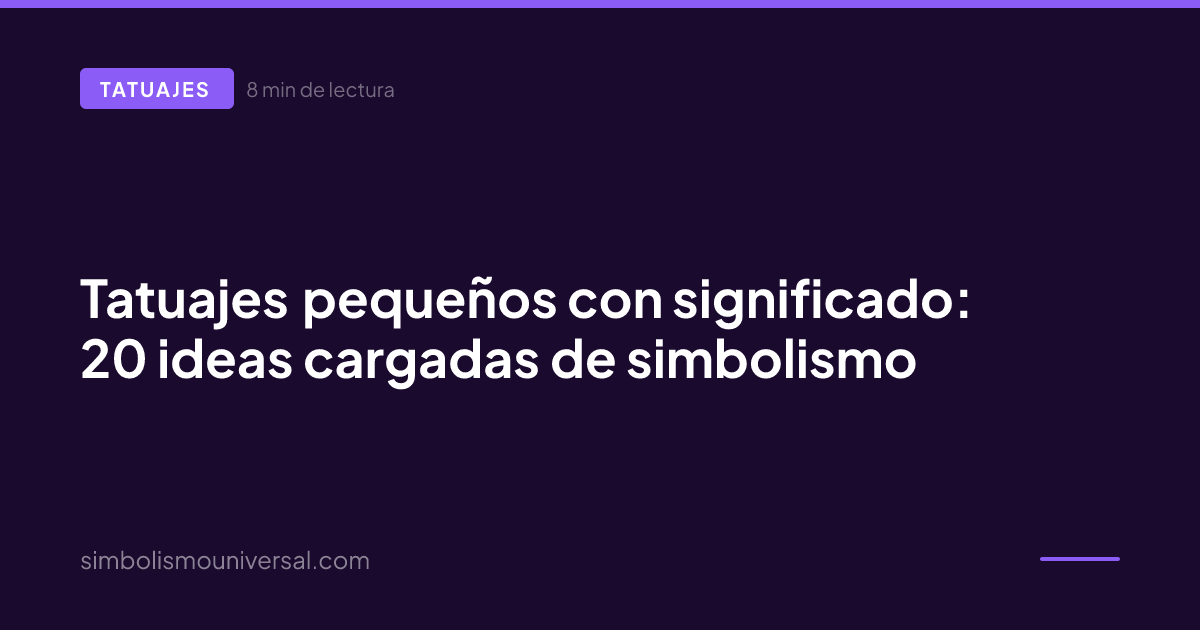 Tatuajes pequeños con significado: 20 ideas cargadas de simbolismo