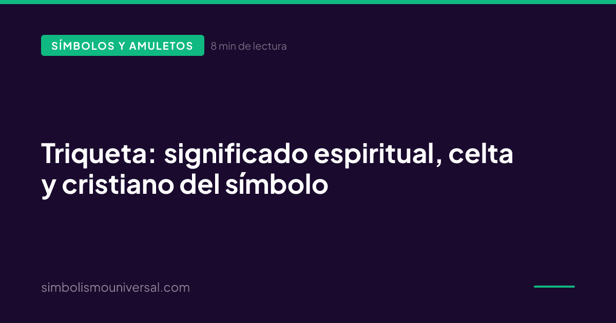Triqueta: significado espiritual, celta y cristiano del símbolo